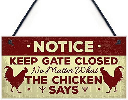 POWERMAZ Notice Keep Gate Closed The Chicken Says Hanging Warning Sign for Gate Garden Funny Chicken Coop Hen House Sign Novelty Gifts for Chicken Lover 12x6(BW1928)