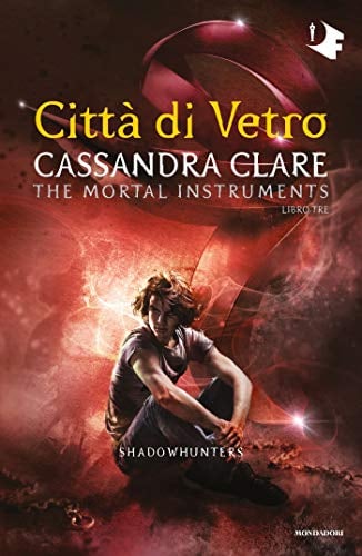 Shadowhunters - 3. Città di vetro (Shadowhunters. The Mortal Instruments (versione italiana))