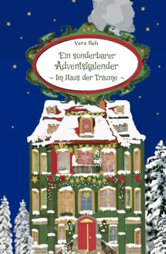 Ein sonderbarer Adventskalender: Im Haus der Träume