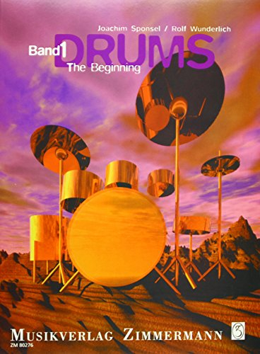 DRUMS: The Beginning - Ein Crash-Kurs. Band I. Drumset.
