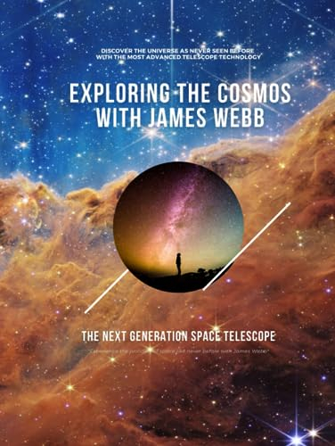 Exploring the Cosmos with James Webb: The Next Generation Space Telescope