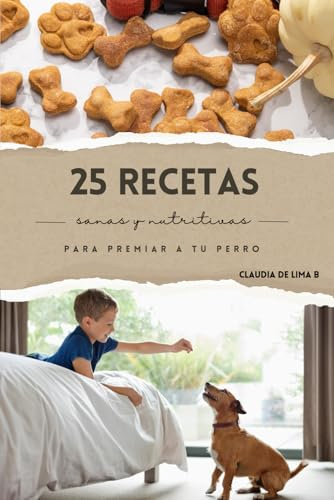 “25 Recetas sanas y nutritivas para premiar a tu perro”