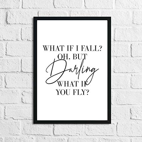 JasonCarlMorgan Winster Creations Wandbild mit Zitat What If I Fall? Oh, But Darling What If You Fly?, A4