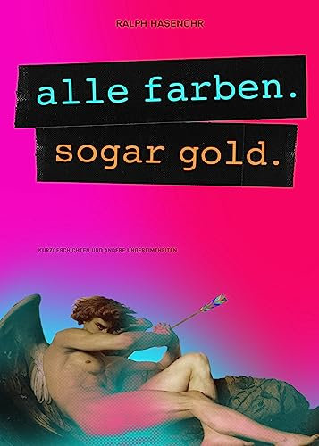 Alle Farben. Sogar Gold.