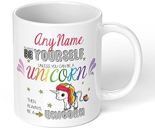 Unicorn Mug - Personalised Gift - Add Name and Text - Always Be Yourself Unless You Can Be a Unicorn, Then Always Be a Unicorn Cup