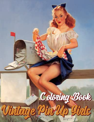 Vintage Pin Up Girls Coloring Book: Pin-Up Fashion Model Coloring Pages With Retro Style For Adult For Mindfulness and Relaxation