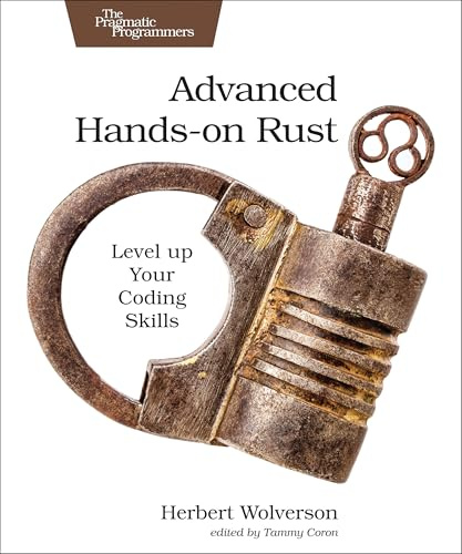 Advanced Hands-on Rust: Level Up Your Coding Skills