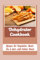 Dehydrator Cookbook: Recipes For Vegetables, Meats, Tea & Just-Add-Water Meals