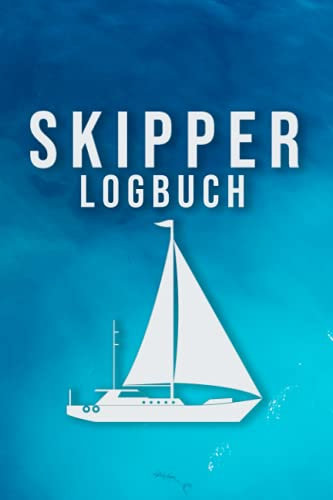 Skipper Logbuch: Bordbuch für Segeltouren - A5 Fahrtenbuch zum Protokollieren von Fahrten mit Motorboot, Yacht und Seglboot