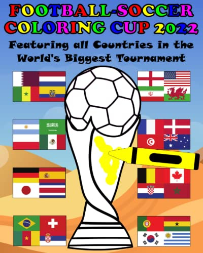 Football-Soccer Coloring Cup 2022: Featuring all Countries in the World's Biggest Tournament (Football - Soccer Coloring Books)