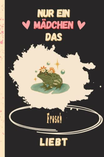 Nur Ein Mädchen Das Hasen Frosch Liebt: Personalisiertes Frosch liniertes Notizbuch - Geschenk für Frosch-Liebhaber | Frosch Notizbuch | 100 Seiten - 6x9 Zoll