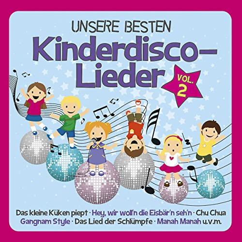Unsere Besten Kinderdisco-Lieder Vol.2