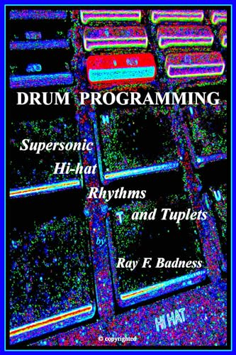 DRUM PROGRAMMING: Supersonic Hi-hat Rhythms and Tuplets (English Edition)