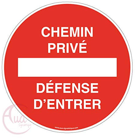 AUA SIGNALETIQUE - Panneau Chemin privé défense d'entrer - Ø 230 mm, Aluminium Dibond 3mm