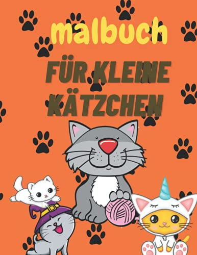 malbuch für kleine kätzchen: Mein erstes Malbuch für Kinder ist genial, mein erstes Malbuch für Kätzchen und Kätzchen.: mein erstes Malbuch für Kinder im Alter von 3 bis 6 Jahren