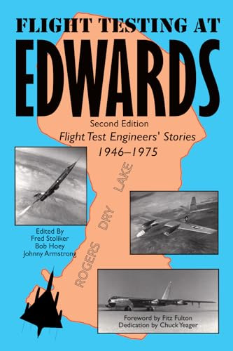 Flight Testing at Edwards: Flight Test Engineers' Stories 1946 -1975