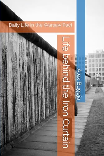 Life behind the Iron Curtain: Daily Life in the Warsaw Pact