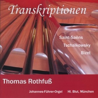 Transkriptionen für Orgel: Karneval der Tiere, Nussknacker-Suite, L`arlesienne-Suite