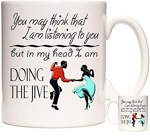 Jive Tasse mit Aufschrift You May Think I Am Listening To You But In My Head I Am Doing The Jive, Geschenk zum Geburtstag, Vatertag, Weihnachten für Menschen, die Rock and Roll Dancing lieben