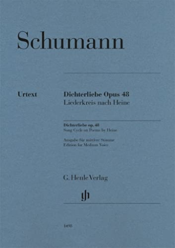 Dichterliebe op. 48, Gesang: Mittlere Stimme: Instrumentation: Voice and Piano (G. Henle Urtext-Ausgabe)