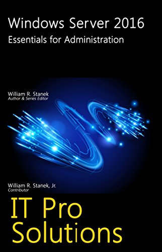 Windows Server 2016: Essentials for Administration (IT Pro Solutions)
