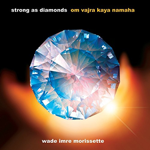 Strong As Diamonds: Om Vajra Kaya Namaha