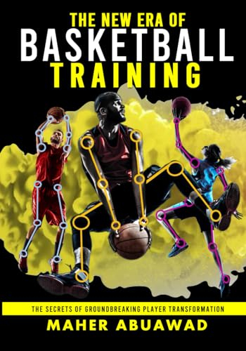 The New Era of Basketball Training: The Secrets of Groundbreaking Player Transformation