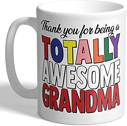 I Love Mugs - Thank You for Being A Totally Awesome Grandma - Mug, Ceramic, 11fl.oz.