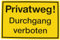 Schild Privatweg Durchgang verboten gelb-schwarz
