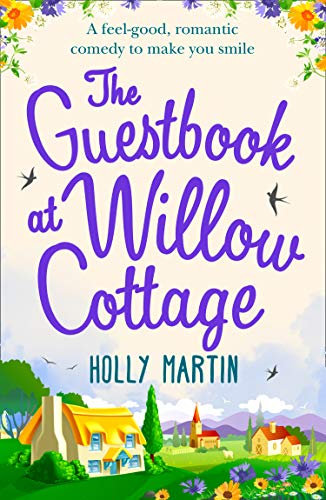 The Guestbook at Willow Cottage: A feel-good, romantic comedy perfect for fans of Phillipa Ashley and Cathy Bramley – one to curl up with!