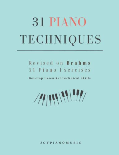 31 Piano Techniques: Revised on Brahms 51 Piano Exercises | Develop Essential Technical Skills
