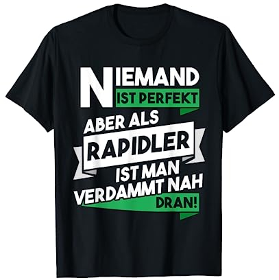 Niemand ist perfekt aber als Rapidler nah dran Geschenk T-Shirt