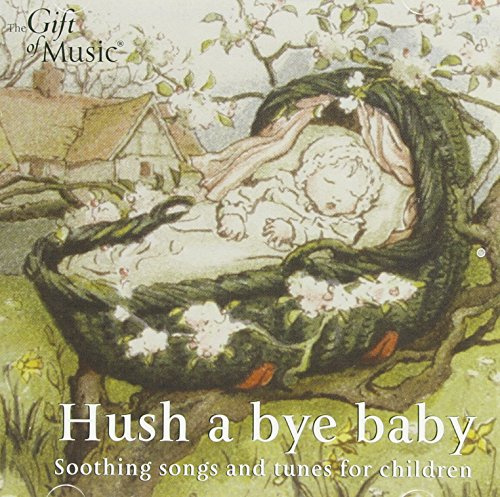 Hush a Bye Baby, Soothing Songs and Tunes for Children
