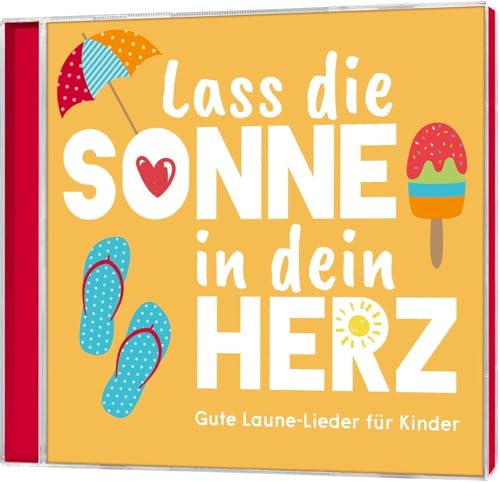 Lass die Sonne in dein Herz: Gute Laune-Lieder für Kinder