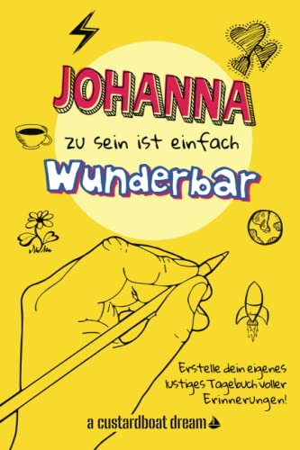 Johanna zu sein ist einfach wunderbar: Ein personalisiertes (DIY) eigenes lustiges Tagebuch