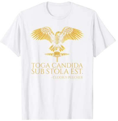 Ancient Rom Latin Joke – Toga Candida Sub Stola Est – SPQR T-Shirt