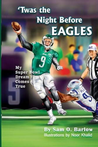 'Twas the Night Before Eagles: My Super Bowl Dream Comes True