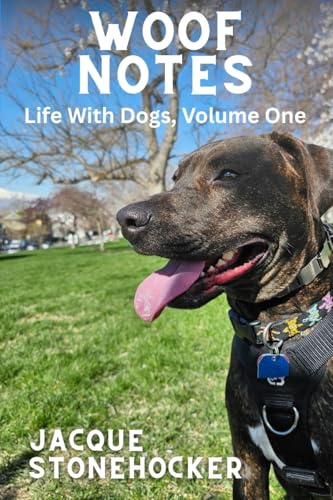 WOOF NOTES: Life With Dogs, Volume One
