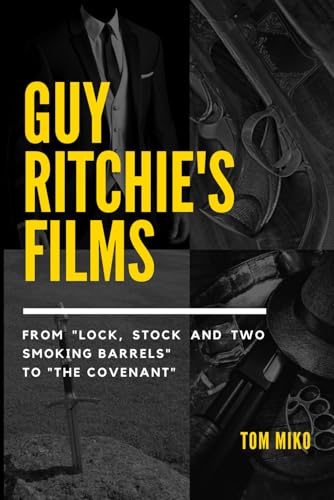 Guy Ritchie's films: From Lock, Stock and Two Smoking Barrels to Guy Ritchie's The Covenant