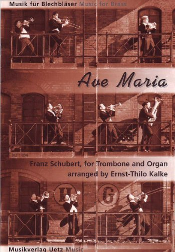 Ave Maria für Posaune/Tenorhorn und Orgel / For Trombone/Tenor Horn And Organ (Musik für Blechbläser)
