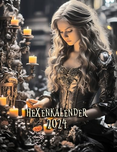 Hexenkalender 2024: Praktiziere täglich Zaubersprüche, trage dein Hexenwissen ein, reflektiere und verbessere dein Hexenhandwerk das ganze Jahr