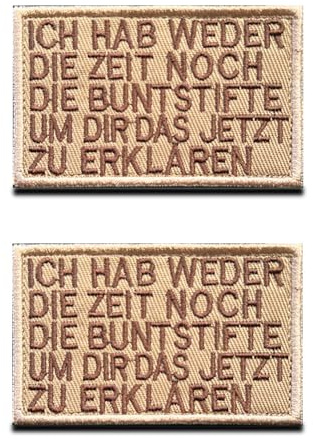 2 Pcs Ich Hab Weder die Zeit Noch die Buntstifte, um dir Das Jetzt zu Erklären Fun Patch Gestickt Taktische Militär Moral Appliques Emblem für Biker Rucksack Kleidung-Braune