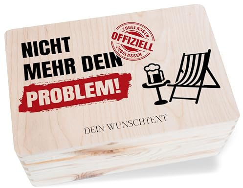 Holzkiste Erinnerungsbox - Nicht mehr dein Problem mit Wunschtext personalisiert I Rente Geschenk Ruhestand Geschenke Rentner I Pension - 30x20x14 cm - Holz - kiste leer renteneintritt