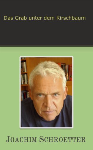 Das Grab unter dem Kirschbaum und zwei weitere Geschichten. Erinnerungen an den zweiten Weltkrieg eines kleinen Jungen.: Die traumatischen Erinnerungen eines 5-jährigen Jungen, zum zweiten Weltkrieg.