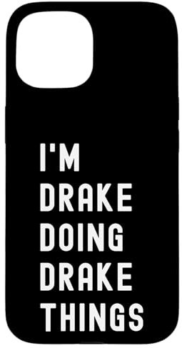 Hülle für iPhone 15 Ich bin Drake, der Drake-Dinge tut