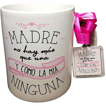 TAZA FRASE Y LLAVERO MADRE NO HAY MAS QUE UNA Y COMO LA MIA NINGUNA REGALO DIA DE LA MADRE
