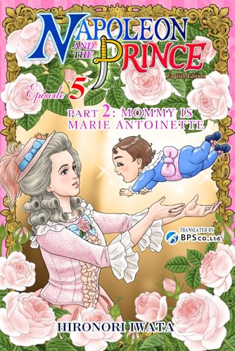 Napoleon and the Prince Episode 5: Part 2: Mommy Is Marie Antoinette