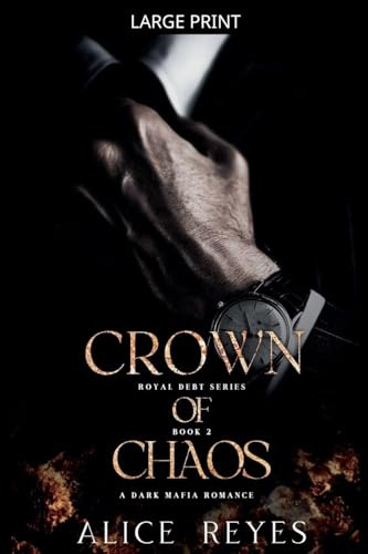 Crown of Chaos: A Dark Mafia Romance (Royal Debt, Band 2)