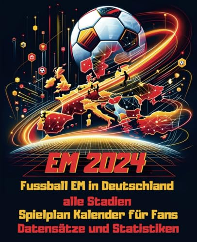 EM 2024: Fussball EM in Deutschland alle Stadien, Spielplan Kalender für Fans, Datensätze und Statistiken,