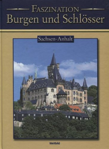 Faszination Burgen und Schlösser Sachsen-Anhalt Weltbild-SammlerEditionen